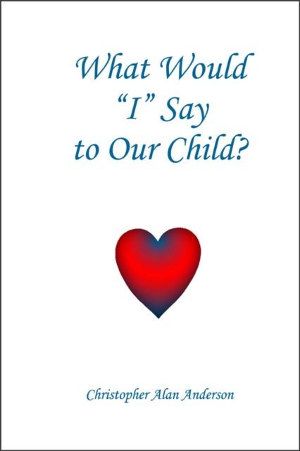 What Would 'I' Say to Our Child?, EPUB eBook