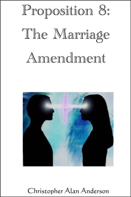 Proposition 8: The Marriage Amendment, EPUB eBook