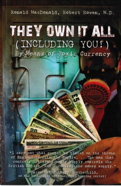 They Own It All (Including You)! : By Means of Toxic Currency, EPUB eBook