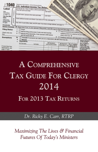 A Comprehensive Tax Guide For Clergy 2014 for 2013 Tax Returns, EPUB eBook