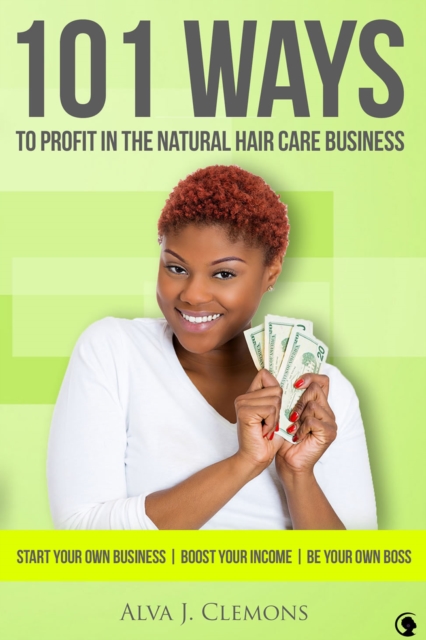 101 Ways to Profit in the Natural Hair Care Business, EPUB eBook