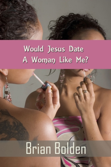 Would Jesus Date a Woman Like Me?, EPUB eBook