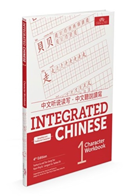 Integrated Chinese Level 1 - Character Workbook (Simplified & traditional characters), Paperback / softback Book