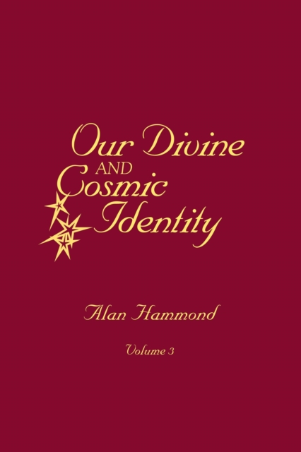 Our Divine and Cosmic Identity, Volume 3, EPUB eBook