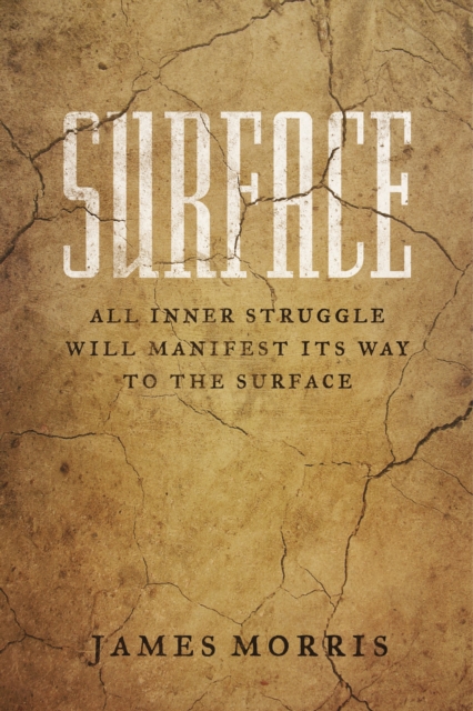 Surface : All Inner Struggle Will Manifest Its Way to the Surface, EPUB eBook