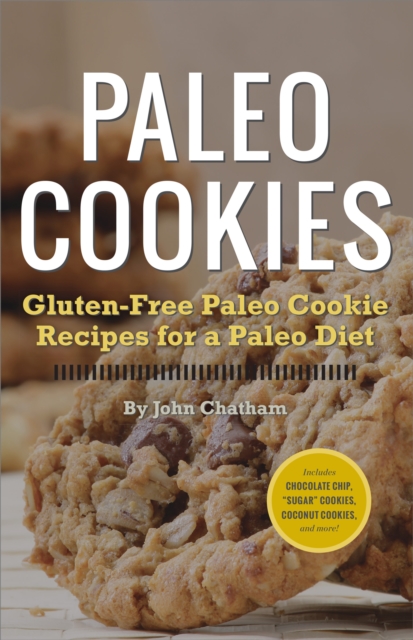 Paleo Cookies : Gluten-Free Paleo Cookie Recipes for a Paleo Diet, EPUB eBook