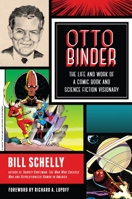 Otto Binder : The Life and Work of a Comic Book and Science Fiction Visionary, Paperback / softback Book