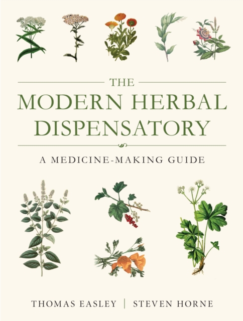 The Modern Herbal Dispensatory : A Medicine-Making Guide, Paperback / softback Book