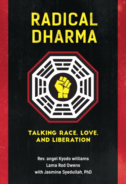Radical Dharma : Talking Race, Love, and Liberation, Paperback / softback Book