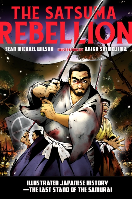 The Satsuma Rebellion : Illustrated Japanese History - The Last Stand of the Samurai, Paperback / softback Book