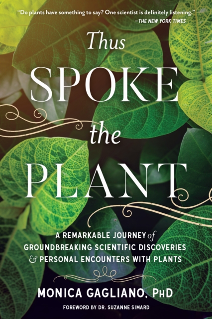 Thus Spoke the Plant : A Remarkable Journey of Groundbreaking Scientific Discoveries and Personal Encounters with Plants, Paperback / softback Book