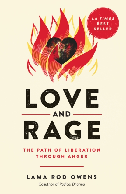 Love and Rage : The Path of Liberation through Anger, Paperback / softback Book