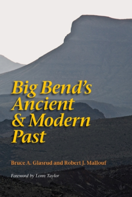 Big Bend's Ancient and Modern Past, Paperback / softback Book