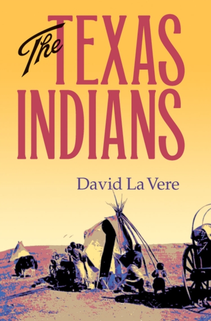 The Texas Indians Volume 95, Paperback / softback Book