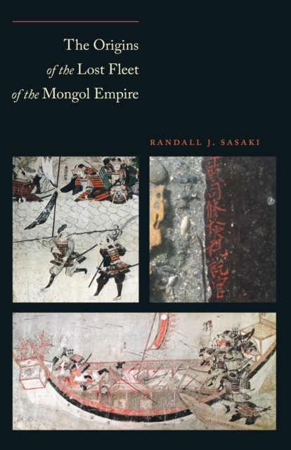 The Origins of the Lost Fleet of the Mongol Empire, EPUB eBook