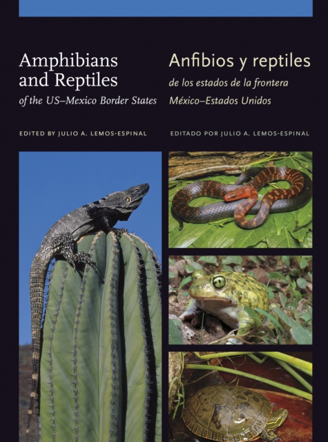 Amphibians and Reptiles of the US-Mexico Border States/Anfibios y reptiles de los estados de la frontera Mexico-Estados Unidos, EPUB eBook