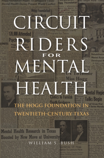 Circuit Riders for Mental Health : The Hogg Foundation in Twentieth-Century Texas, EPUB eBook