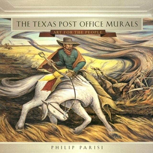 The Texas Post Office Murals : Art for the People, Paperback / softback Book
