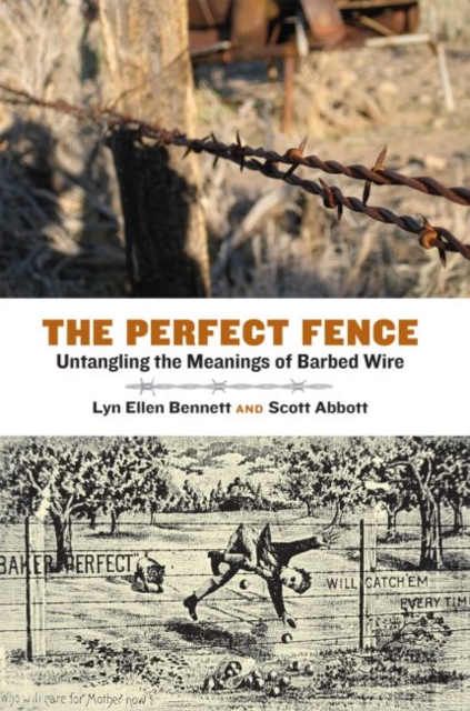 The Perfect Fence : Untangling the Meanings of Barbed Wire, Hardback Book