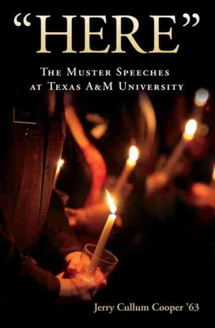 Here : The Muster Speeches at Texas A&M University, Hardback Book