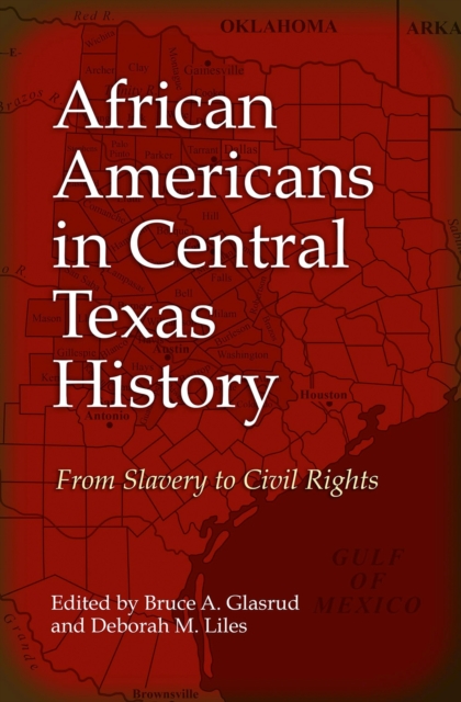 African Americans in Central Texas History : From Slavery to Civil Rights, Hardback Book
