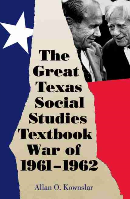 The Great Texas Social Studies Textbook War of 1961–1962, Hardback Book