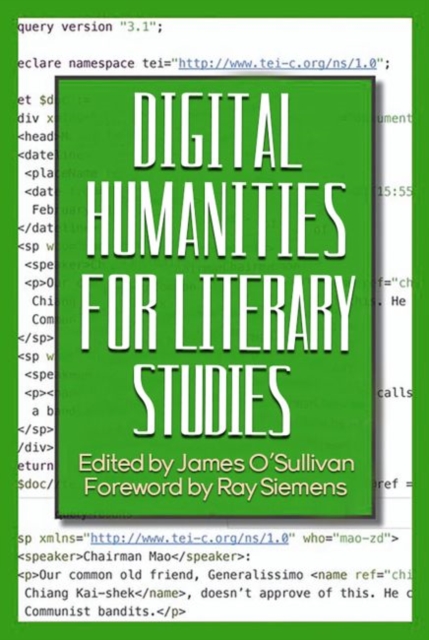 Digital Humanities for Literary Studies : Methods, Tools, and Practices, Paperback / softback Book