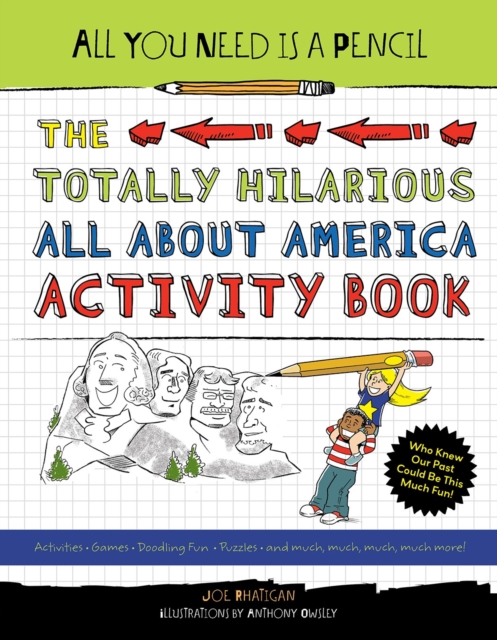 All You Need Is a Pencil: The Totally Hilarious All About America Activity Book, Paperback / softback Book
