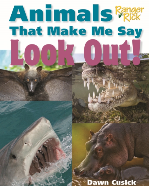 Animals That Make Me Say Look Out! (National Wildlife Federation), Hardback Book