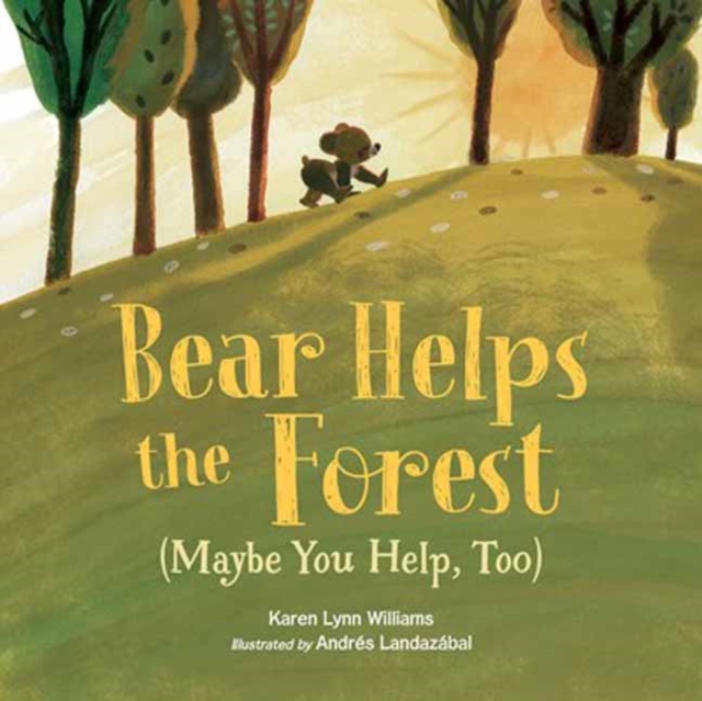 Bear Helps the Forest (Maybe You Help, Too), Hardback Book