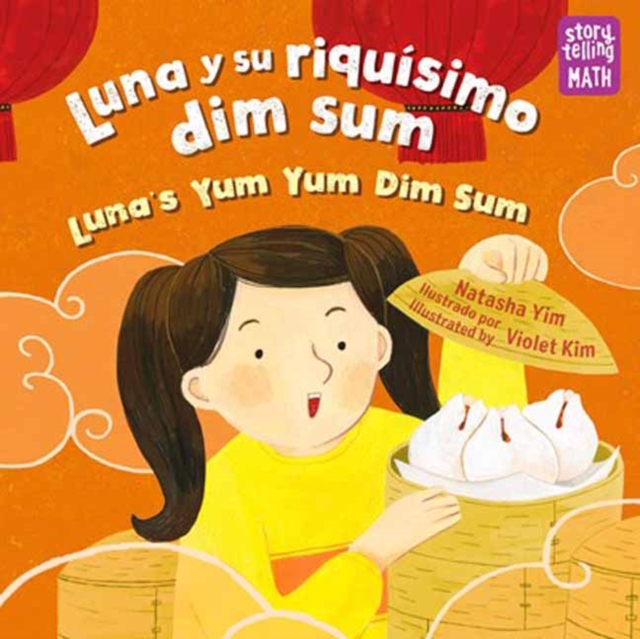 Luna y su riquisimo dim sum / Luna's Yum Yum Dim Sum, Luna's Yum Yum Dim Sum, Paperback / softback Book