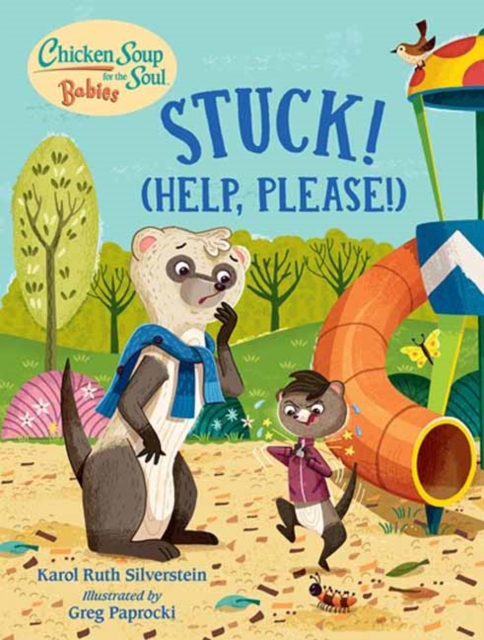 Chicken Soup for the Soul BABIES: Stuck! (Help Please!), Board book Book