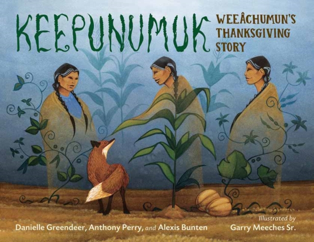Keepunumuk : Weeachumun's Thanksgiving Story , Hardback Book