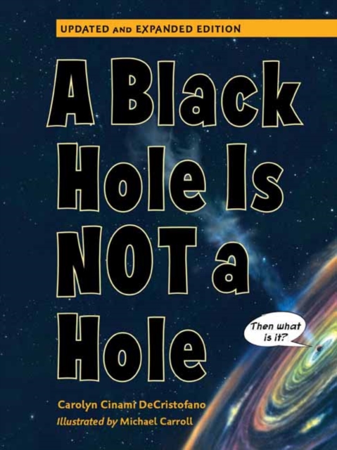 A Black Hole is Not a Hole : Updated Edition, Hardback Book