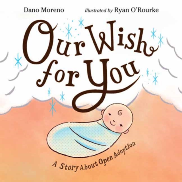 Our Wish for You : A Story About Open Adoption, Hardback Book