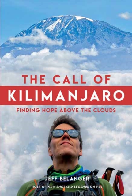 The Call of Kilimanjaro : Finding Hope Above the Clouds, Hardback Book