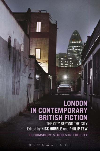 London in Contemporary British Fiction : The City Beyond the City, EPUB eBook
