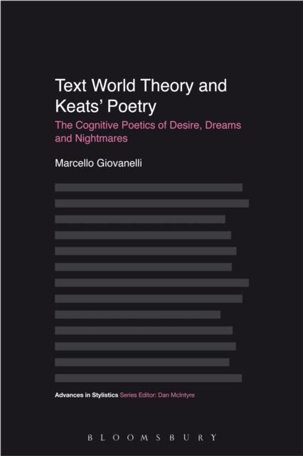 Text World Theory and Keats' Poetry : The Cognitive Poetics of Desire, Dreams and Nightmares, PDF eBook
