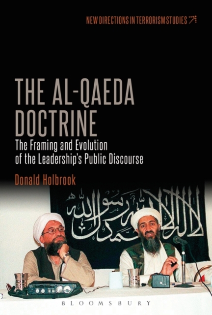 The Al-Qaeda Doctrine : The Framing and Evolution of the Leadership's Public Discourse, Hardback Book