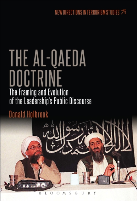 The Al-Qaeda Doctrine : The Framing and Evolution of the Leadership's Public Discourse, EPUB eBook