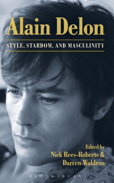 Alain Delon : Style, Stardom and Masculinity, Hardback Book