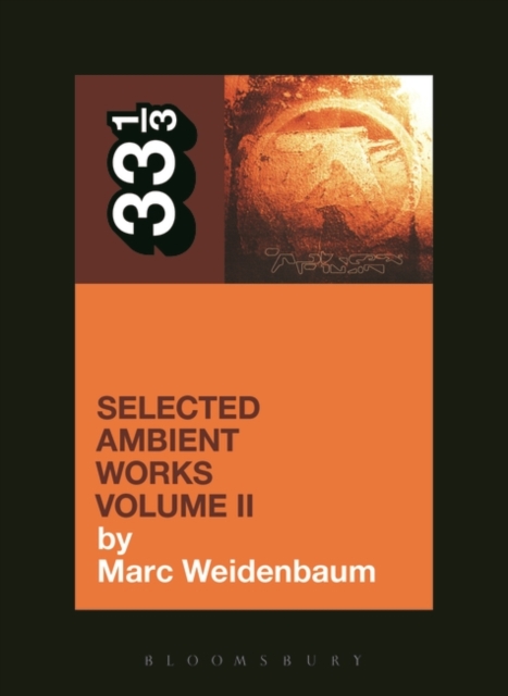 Aphex Twin's Selected Ambient Works Volume II, Paperback / softback Book