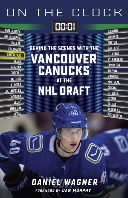 On the Clock: Vancouver Canucks : Behind the Scenes with the Vancouver Canucks at the NHL Draft, Paperback / softback Book
