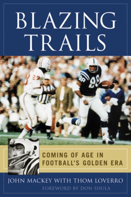 Blazing Trails : Coming of Age in Football's Golden Era, EPUB eBook