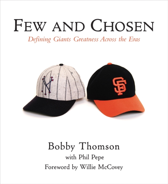Few and Chosen Giants : Defining Giants Greatness Across the Eras, PDF eBook
