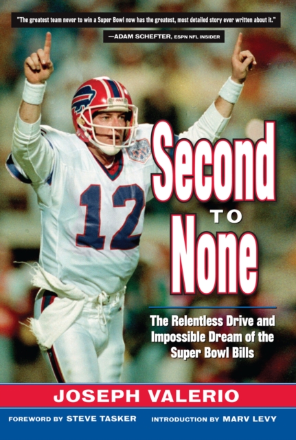 Second to None : The Relentless Drive and the Impossible Dream of the Super Bowl Bills, PDF eBook