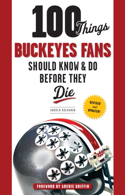 100 Things Buckeyes Fans Should Know & Do Before They Die, EPUB eBook