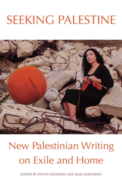 Seeking Palestine : New Palestinian Writing on Exile and Home, EPUB eBook