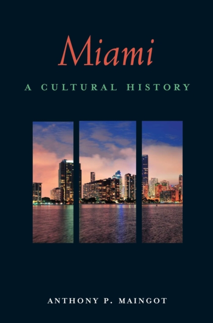 Miami : A Cultural History, EPUB eBook