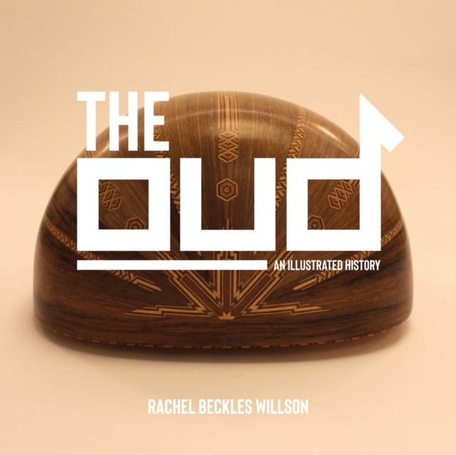 The Oud : An Illustrated History, Hardback Book